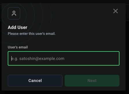 o
Add User
Please enter this user's email,
User's email
E.g. satoshin@example.com